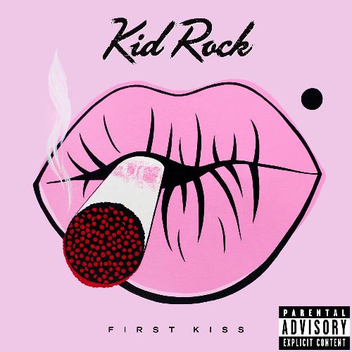 First Kiss-Lyrics-Kid Rock-KKBOX