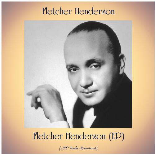 Fletcher Henderson (EP) (All Tracks Remastered)