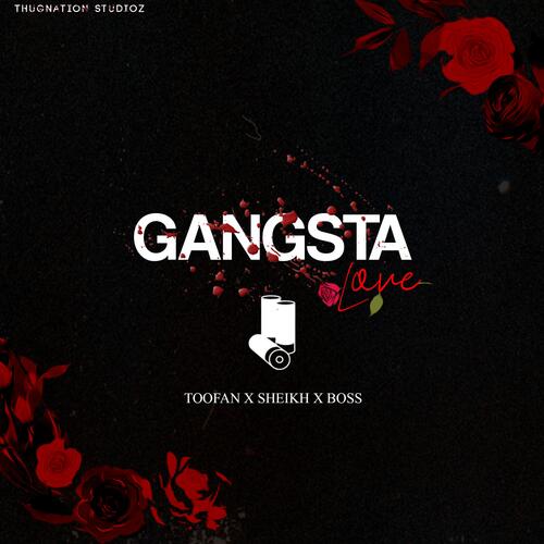 Gangsta Love (feat. Real Sheikh &amp; Toofan)