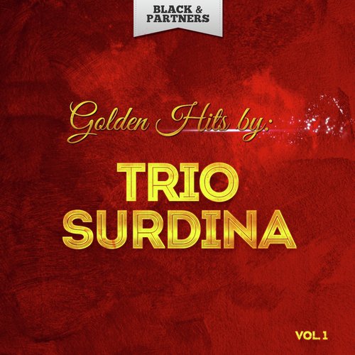 Golden Hits By Trio Surdina Vol 1