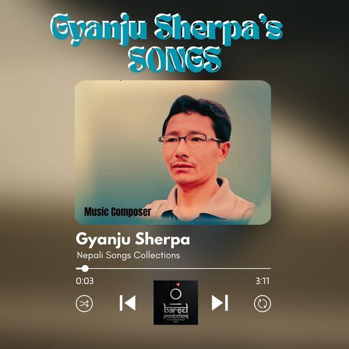 Gyanju Sherpa's Songs