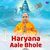 Haryana Aale Bhole