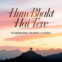 Hum Bhakt Hai Tere - Kushmendra Sharma-AFxddQJ1b3E