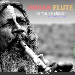 Indian Flute for Yoga and Meditation (Extended Edition)