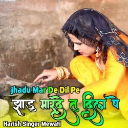 Jhadu Mar De Dil Pe