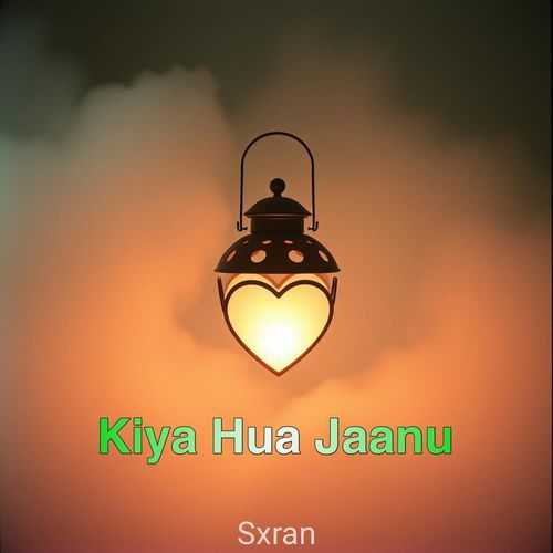 Kiya Hua Jaanu