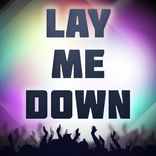 Lay Me Down (Originally Performed by Pixie Lott) (Karaoke Version)