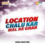 Location Chalu Kar Mal Ke Ghar