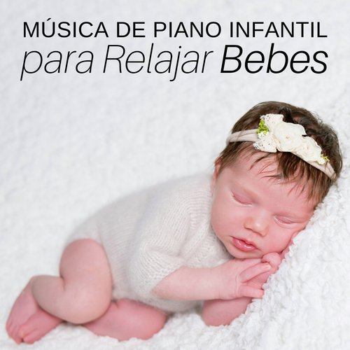 Música de Piano Infantil para Relajar Bebes, Musica Clasica para Dormir Anti Estrés