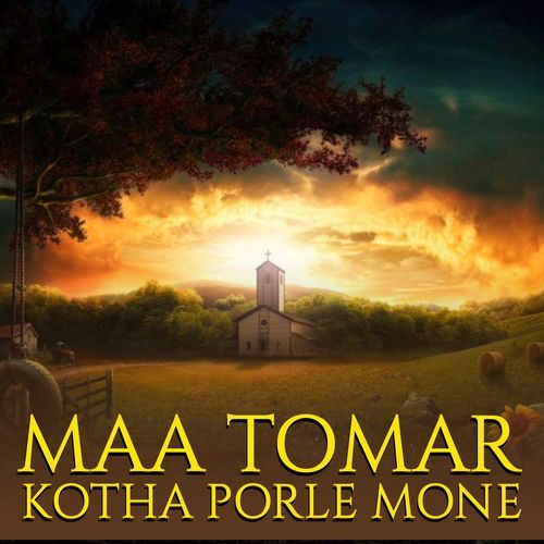 Maa Tomar Kotha Porle Mone
