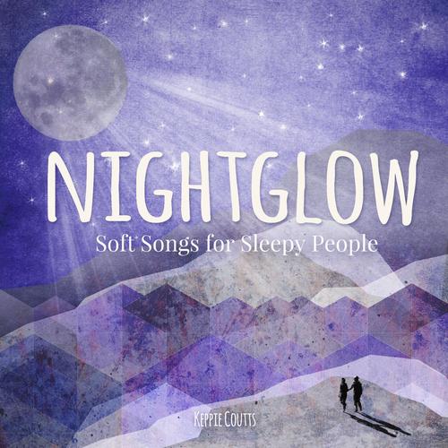 Nightglow: Soft Songs for Sleepy People