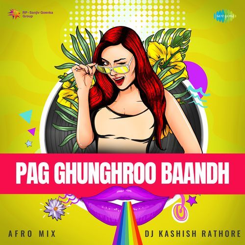 Pag Ghunghroo Baandh - Afro Mix