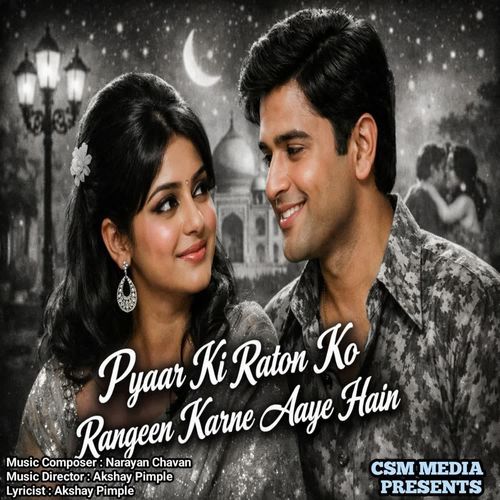 Pyaar Ki Raton Ko Rangeen Karne Aaye Hain