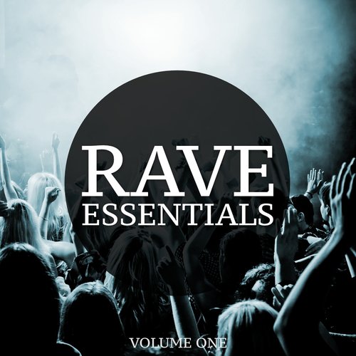 Rave Essentials, Vol. 1 (The Ultimate Collection Of Modern Techno & Tech House Tracks)