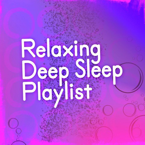 Relaxing Deep Sleep Playlist