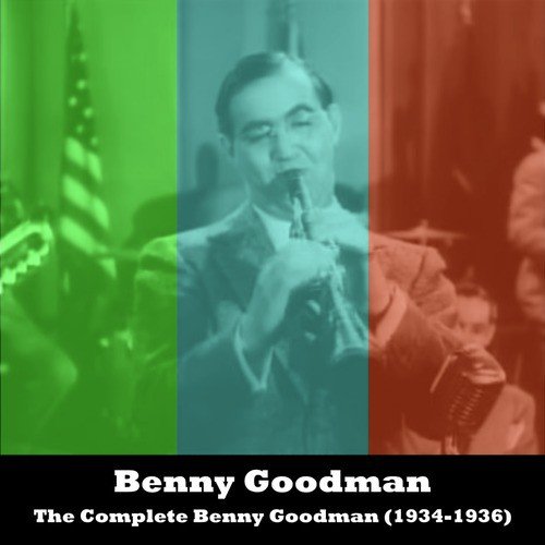 The Complete Benny Goodman (1934-1936)