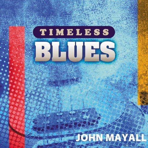 Big Man Lyrics Timeless Blues John Mayall Only on JioSaavn