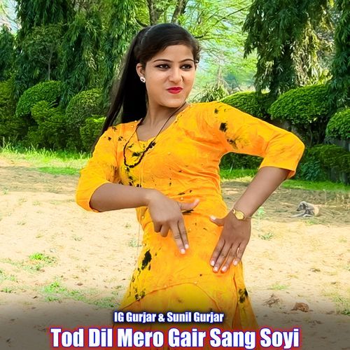 Tod Dil Mero Gair Sang Soyi
