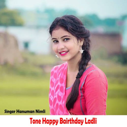 Tone Happy Bairthday Ladli