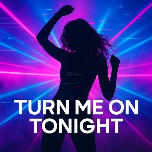 Turn me on Tonight (Radio Edit)