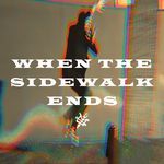 When The Sidewalk Ends