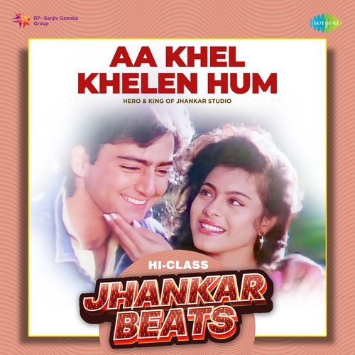 Aa Khel Khelen Hum - Hi-Class Jhankar Beats