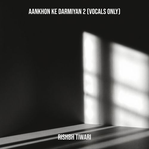 Aankhon Ke Darmiyan 2 (Vocals Only)