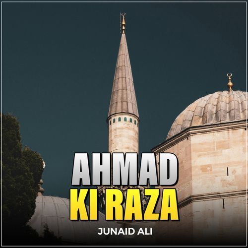 Ahmad Ki Raza