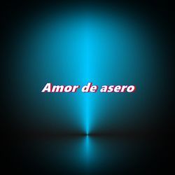 Amor de asero