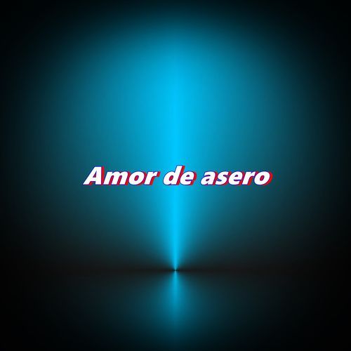 Amor de asero