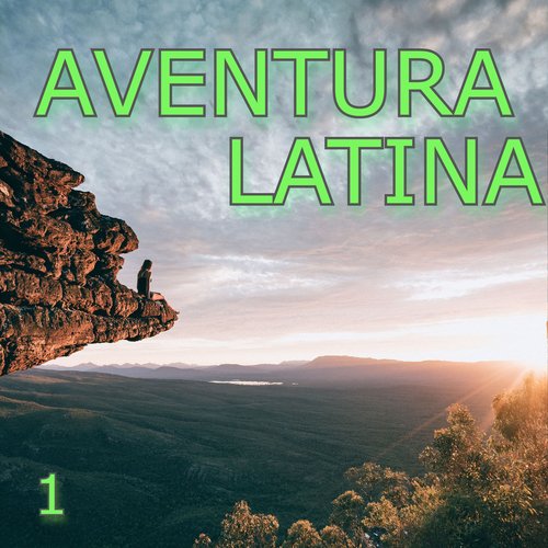 Aventura Latina Vol. 1