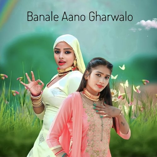 Banale Aano Gharwalo