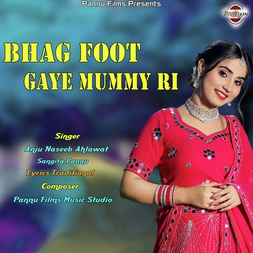 Bhag Foot Gaye Mummy Ri