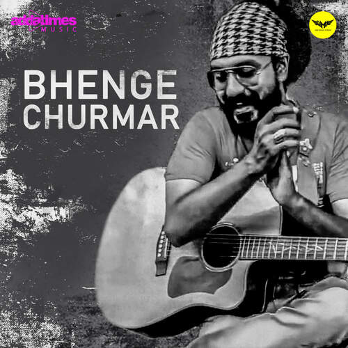 Bhenge Churmar (In Their Life)