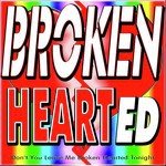 Brokenhearted (Don't You Leave Me Broken Hearted Tonight)