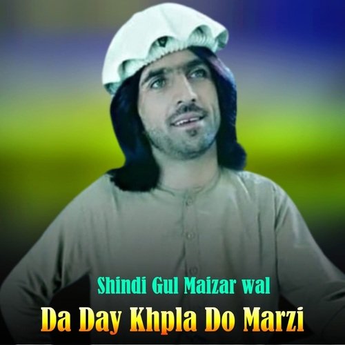 Da Day Khpla Do Marzi