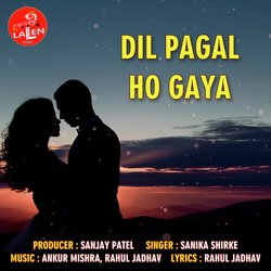 Dil Pagal Ho Gaya-QzJGWyNdVAo