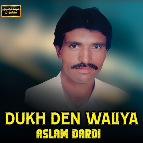 Dukh Den Waliya