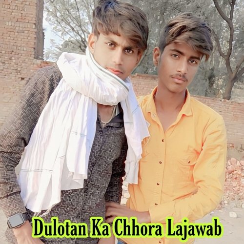 Dulotan Ka Chhora Lajwab