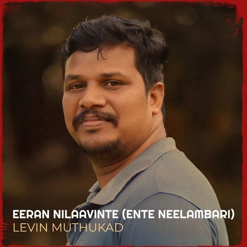 Eeran Nilaavinte (Ente Neelambari)