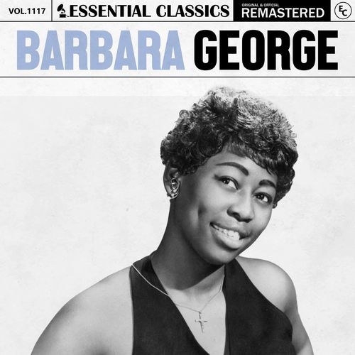 Essential Classics, Vol. 1117: Barbara George