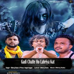 Gadi Chalte Ho Lahriya Kat