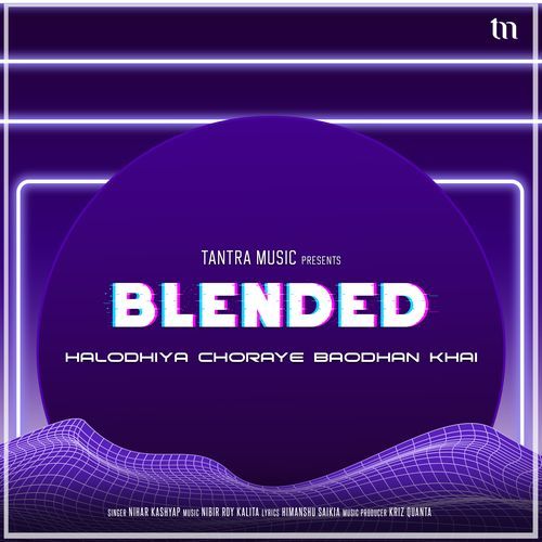 Halodhiya Choraye Baodhan Khai (Blended)