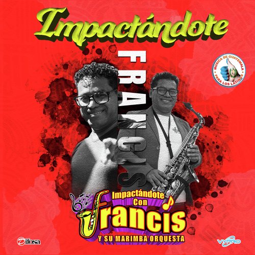 Impactándote. Música de Guatemala para los Latinos