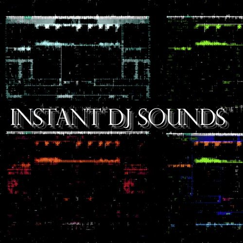 Instant DJ Sounds