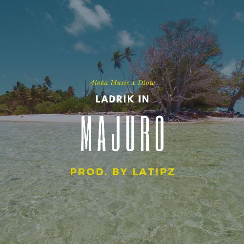 Ladrik In Majuro (feat. DLow)