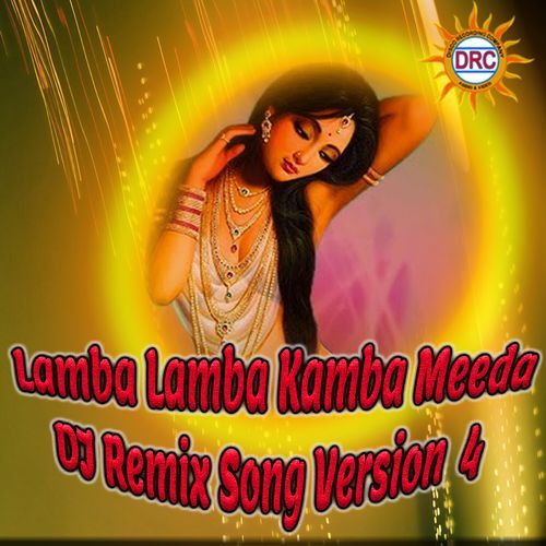 Lamba Lamba Kamba Meeda (DJ Remix Song Version 4)