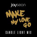 Make My Love Go (Candle Light Remix)