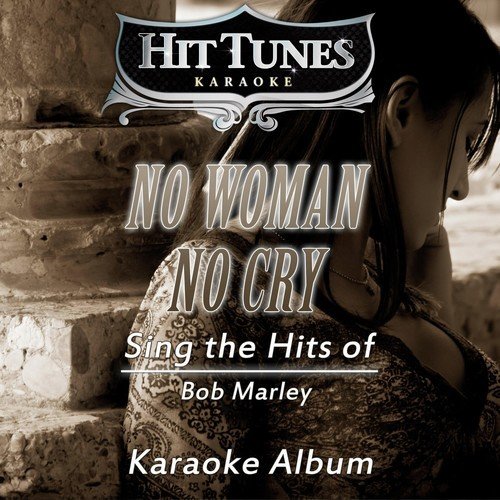 No Woman, No Cry (Sing the Hits of Bob Marley) (Karaoke Version)