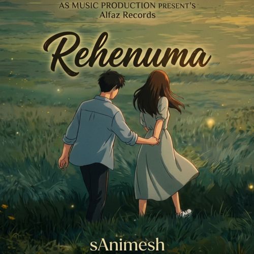 Rehenuma (Love Song ) - sAnimesh